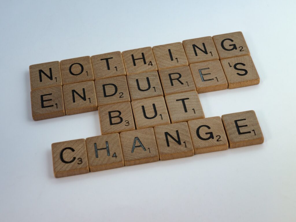 Scrabble tiles spelling Nothing Endures but Change